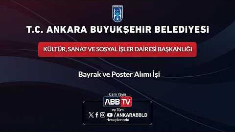 KÜLTÜR, SANAT VE SOSYAL İŞLER DAİRESİ BAŞKANLIĞI - Bayrak ve Poster Alımı İşi