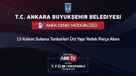 ANFA GENEL MÜDÜRLÜĞÜ - 13 Kalem Sulama Tankerleri Üst Yapı Yedek Parça Alımı