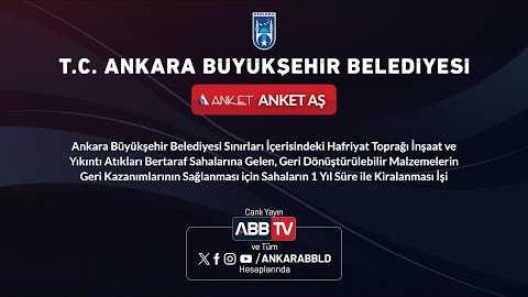 ANKET AŞ - Ankara Büyükşehir Belediyesi Sınırları İçerisindeki Hafriyat Toprağı İnşaat ve Yıkıntı Atıkları Bertaraf Sahalarına Gelen, Geri Dönüştürülebilir Malzemelerin Geri Kazanımlarının Sağlanması için Sahaların 1 Yıl Süre ile Kiralanması İşi