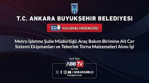EGO GENEL MÜDÜRLÜĞÜ - Metro İşletme Şube Müdürlüğü Araç Bakım Birimine Ait Cer Sistemi Ekipmanları ve Tekerlek Torna Malzemeleri Alımı İşi