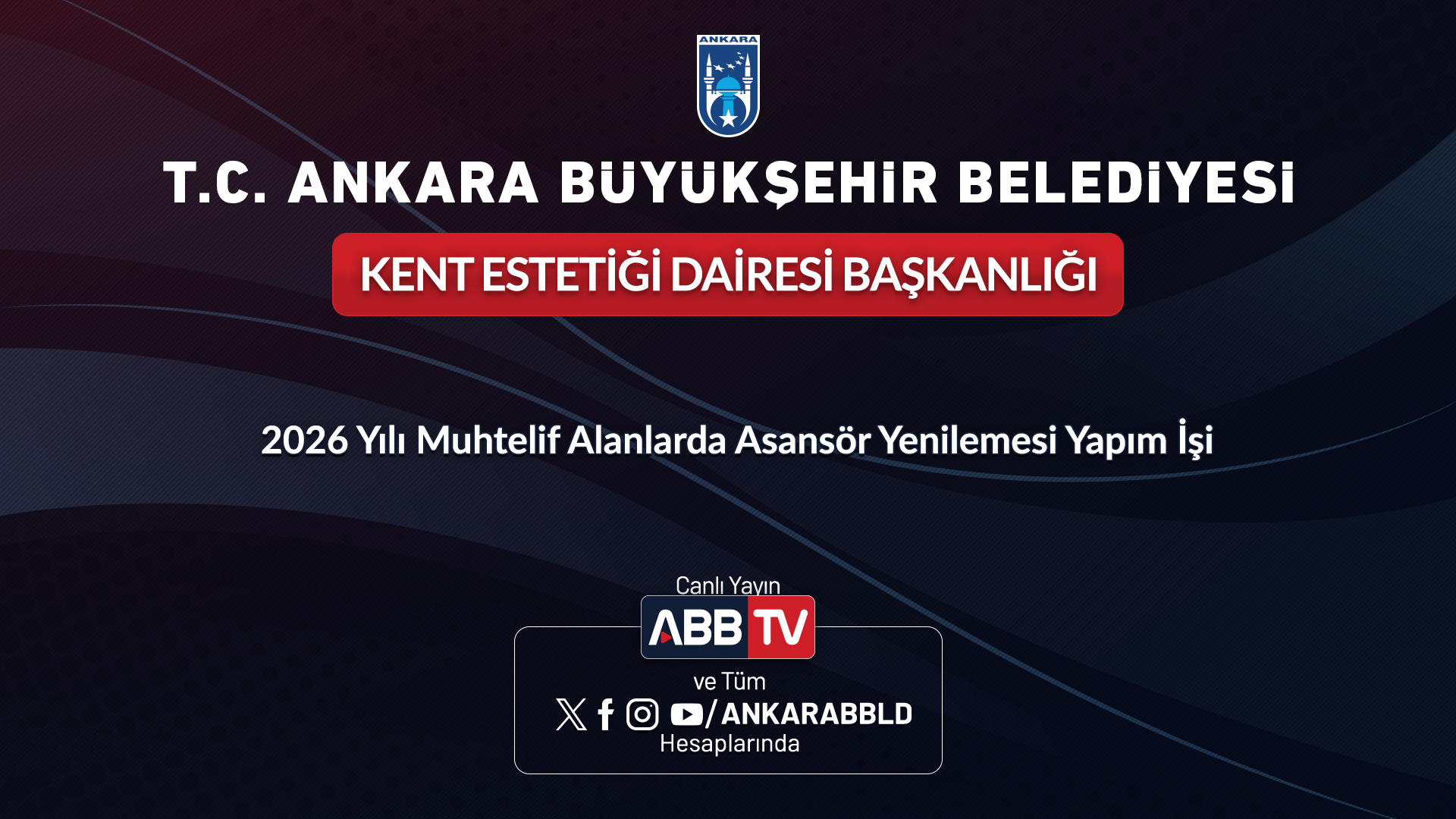 KENT ESTETİĞİ DAİRESİ BAŞKANLIĞI - 2026 Yılı Muhtelif Alanlarda Asansör Yenilenmesi Yapım İşi