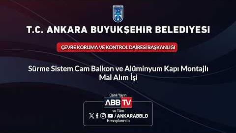 ÇEVRE KORUMA VE KONTROL DAİRESİ BAŞKANLIĞI - Sürme Sistem Cam Balkon ve Alüminyum Kapı Montajlı Mal Alım İşi