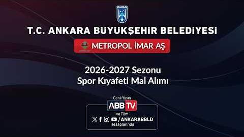 METROPOL İMAR AŞ - 2026-2027 Sezonu Spor Kıyafeti Mal Alımı - 2.Oturum