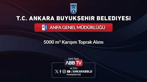 ANFA GENEL MÜDÜRLÜĞÜ - 5000 m3 Karışım Toprak Alımı