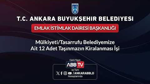 EMLAK İSTİMLAK DAİRESİ BAŞKANLIĞI-Mülkiyeti/Tasarrufu Belediyemize Ait 12 Adet Taşınmazın Kiralanması İşi