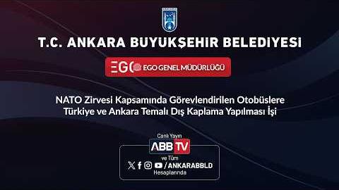 EGO GENEL MÜDÜRLÜĞÜ - NATO Zirvesi Kapsamında Görevlendirilen Otobüslere Türkiye ve Ankara Temalı Dış Kaplama Yapılması İşi - 2.Oturum