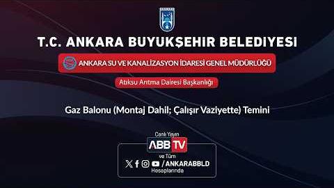 ASKİ GENEL MÜDÜRLÜĞÜ ATIKSU ARITMA DAİRESİ BAŞKANLIĞI - Gaz Balonu (Montaj Dahil; Çalışır Vaziyette) Temini