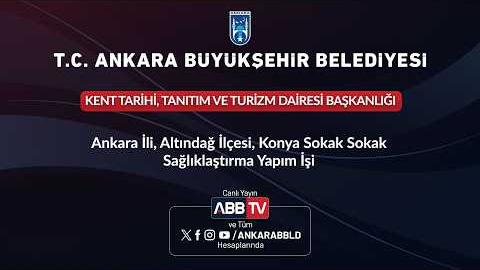 KENT TARİHİ TANITIM VE TURİZM DAiRESi BAŞKANLIĞI -Ankara İli, Altındağ Ilçesi, Konya Sokak Sokak Sağlıklaştırma Yapım işi
