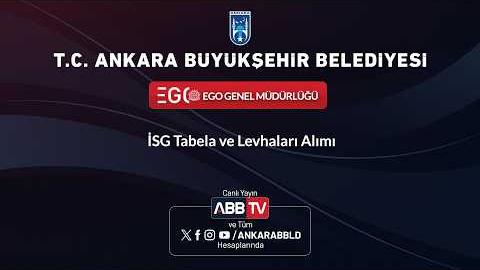 EGO GENEL MÜDÜRLÜĞÜ - İSG TABELA VE LEVHALARI ALIMI