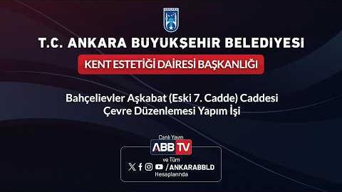 KENT ESTETİĞİ DAİRESİ BAŞKANLIĞI - BAHÇELİEVLER AŞKABAT (ESKİ7.CADDE)CADDESİ ÇEVRE DÜZENLEMESİ YAPIM