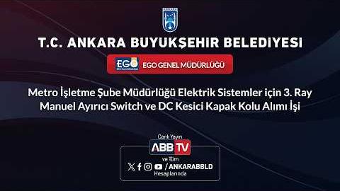 EGO GENEL MÜDÜRLÜĞÜ - Metro İşletme Şube Müdürlüğü Elektrik Sistemler İçin 3. Ray Manuel Ayırıcı Switch ve DC Kesici Kapak Kolu Alımı İşi