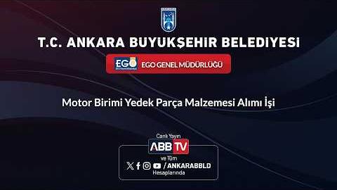 EGO GENEL MÜDÜRLÜĞÜ - Motor Birimi Yedek Parça Malzemesi Alımı İşi