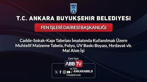 FEN İŞLERİ DAİRESİ BAŞKANLIĞI - Cadde-Sokak-Kapı Tabelası İmalatında Kullanılmak Üzere Muhtelif Malzeme Tabela, Folyo, UV Baskı Boyası, Hırdavat vb. Mal Alım İşi