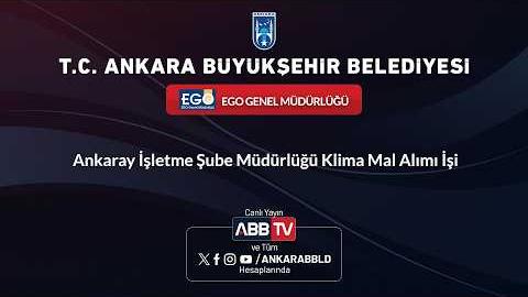 EGO GENEL MÜDÜRLÜĞÜ - Ankaray İşletme Şube Müdürlüğü Klima Mal Alımı İşi