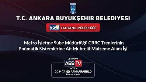 EGO GENEL MÜDÜRLÜĞÜ - Metro İşletme Şube Müdürlüğü CRRC Trenlerinin Pnömatik Sistemlerine Ait Muhtelif Malzeme Alımı İşi