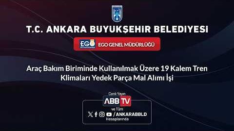 EGO GENEL MÜDÜRLÜĞÜ - Araç Bakım Biriminde Kullanılmak Üzere 19 Kalem Tren Klimaları Yedek Parça Mal Alımı İşi