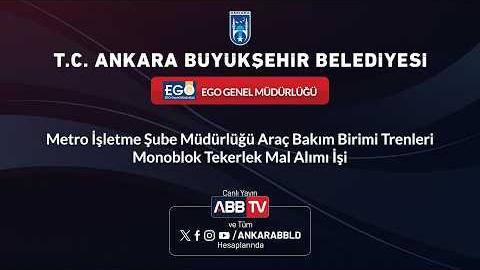 EGO GENEL MÜDÜRLÜĞÜ - Metro İşletme Şube Müdürlüğü Araç Bakım Birimi Trenleri Monoblok Tekerlek Mal Alımı İşi