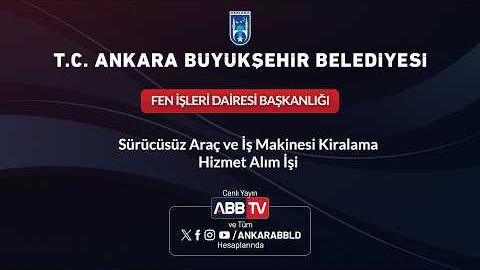 FEN İŞLERİ DAİRESİ BAŞKANLIĞI Sürücüsüz Araç Ve İş Makinesi Kiralama Hizmet Alım İşi