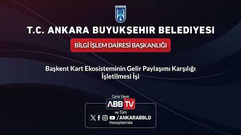BİLGİ İŞLEM DAİRESİ BAŞKANLIĞI-Başkent Kart Ekosisteminin Gelir Paylaşımı Karşılığı İşletilmesi İşi