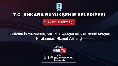 ANKET AŞ - Sürücülü İş Makineleri, Sürücülü Araçlar ve Sürücüsüz AraçlarKiralanması Hizmet Alımı İşi
