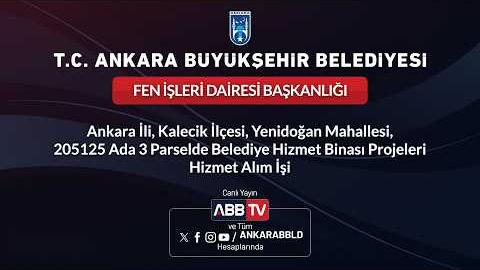 FEN İŞLERİ DAİRESİ BAŞKANLIĞI - Ankara İli, Kalecik İlçesi, Yenidoğan Mahallesi, 205125 Ada 3 Parselde Belediye Hizmet Binası Projeleri Hizmet Alım İşi - 2. Oturum